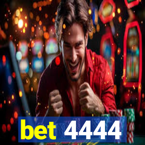 bet 4444